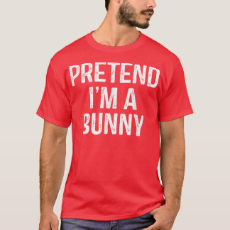 Pretend Im A Bunny Funny Lazy Halloween Costume 2 T-Shirt