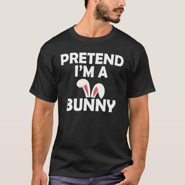 Pretend I'm A Bunny Halloween Costume for Rabbit T-Shirt (Front)