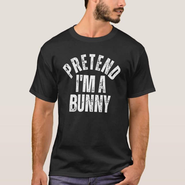 Pretend I'm a Bunny  Lazy Halloween Costume T-Shirt (Front)