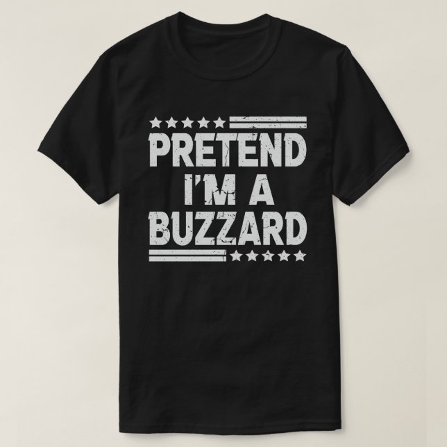 Pretend I'm A Buzzard Easy Halloween Costume  T-Shirt (Design Front)