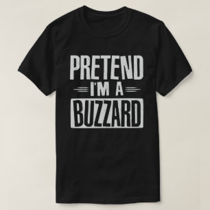 Pretend I'm A Buzzard Lazy Halloween Costume Party T-Shirt