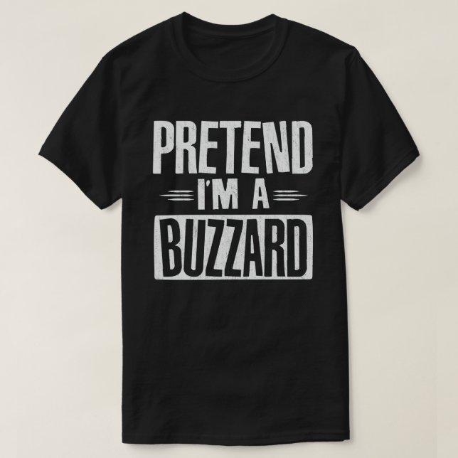 Pretend I'm A Buzzard Lazy Halloween Costume Party T-Shirt (Design Front)