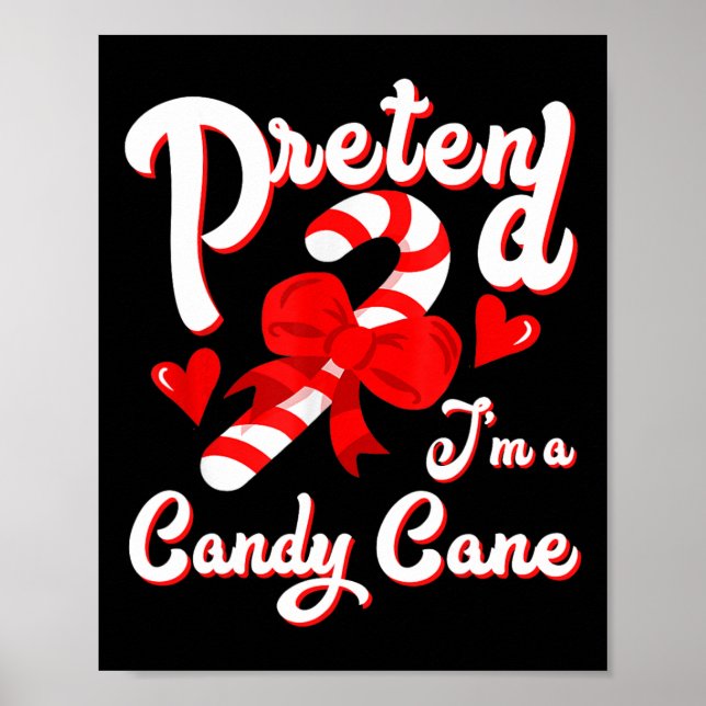 Pretend I'm A Candy Candy Cane Crew Santa Christma Poster (Front)