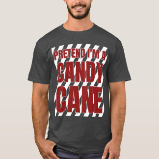 Pretend I'm A Candy Cane Tee Adult Kids Men Women