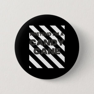 Pretend I'm A Candy Cane Tee Adult Kids Men Women Button