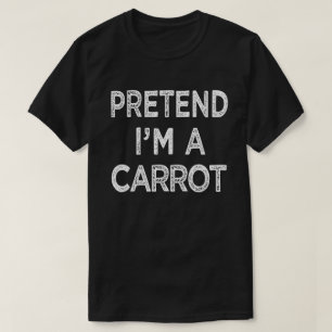 Pretend I'm A Carrot Funny Easy Halloween Costume T-Shirt