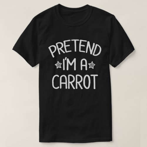 Pretend Im A Carrot Funny Easy Halloween Costume T_Shirt