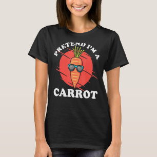 Pretend I'm A Carrot Vegan Whole Food Plant Based  T-Shirt
