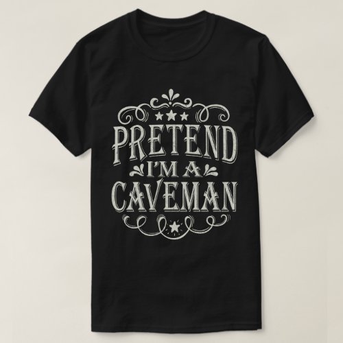 Pretend Im A Caveman Easy Lazy Halloween Costume T_Shirt
