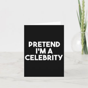 Pretend I'm A Celebrity Funny Lazy Halloween Costu Card