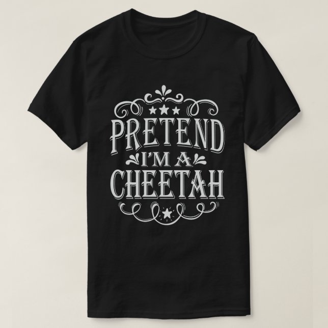  Pretend I'm A Cheetah Easy Lazy Halloween Costume T-Shirt (Design Front)