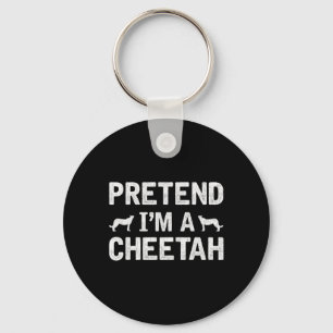 Pretend I'm A Cheetah Vintage Halloween Holiday Pa Keychain