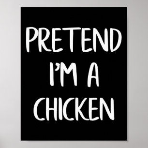 Pretend I'm A Chicken Funny Lazy Halloween Costume Poster