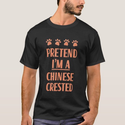 Pretend Im A Chinese Crested Outfit Puff Dog Cost T_Shirt
