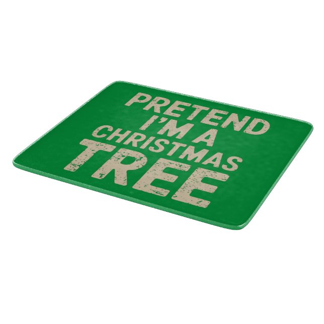 Pretend I'm A Christmas Tree Christmas Costume  Cutting Board (Corner)