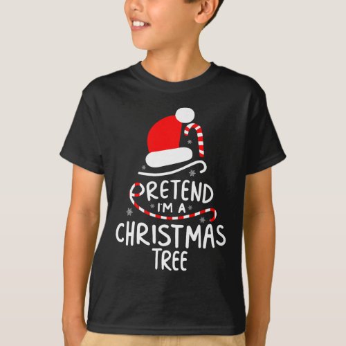 Pretend Im A Christmas Tree  Easy Fun Costume  T_Shirt