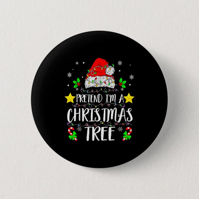 Pretend I'm A Christmas Tree Funny Christmas Costu Button (Front)