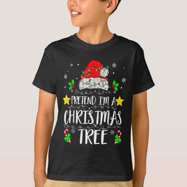 Pretend I'm A Christmas Tree Funny Christmas Costu T-Shirt (Front)