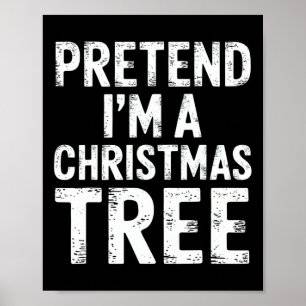 Pretend I'm A Christmas Tree Xmas Pajamas Costume Poster