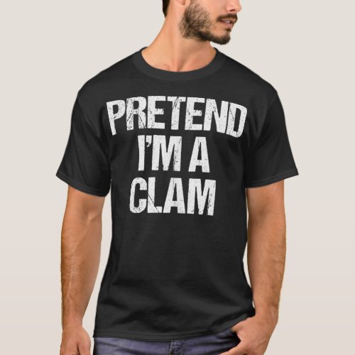 Pretend Im A Clam Funny Lazy Halloween Costume  T_Shirt