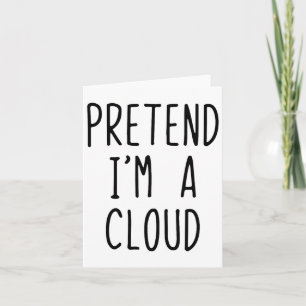 Pretend I'm A Cloud Costume Halloween Funny Lazy A Card