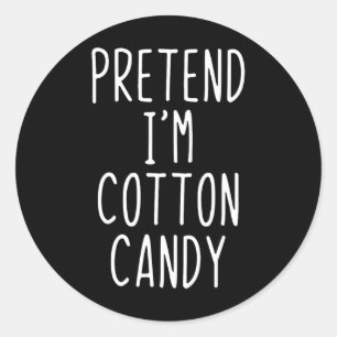 Pretend I'm A Cotton Candy Costume Halloween Lazy Classic Round Sticker