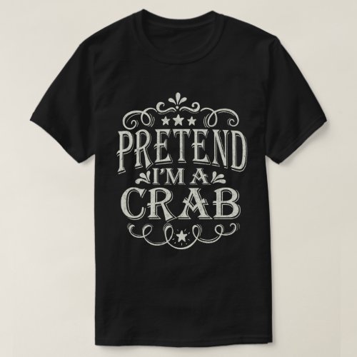 Pretend Im A Crab Funny Easy Halloween Costume T_Shirt