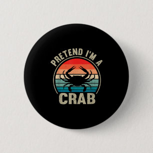 Pretend Im A Crab Vintage Halloween Crabs Lover Button