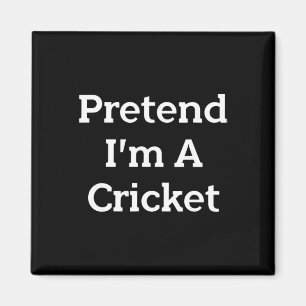 Pretend I'm A Cricket Costume Funny Bug Halloween  Magnet