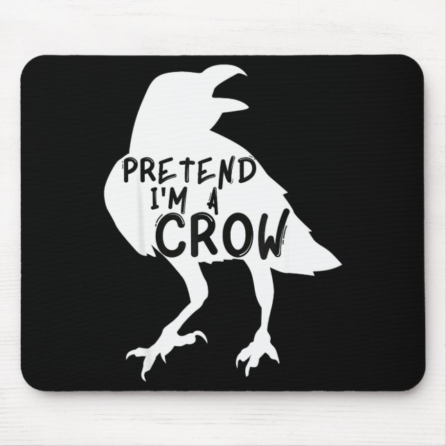 Pretend I'm A Crow Funny Lazy Halloween Costume  Mouse Pad (Front)