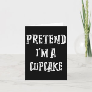 Pretend I'm A Cupcake Halloween Costume Couples Ma Card