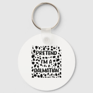 Pretend I'm A Dalmatian Costume For Women Funny Ha Keychain
