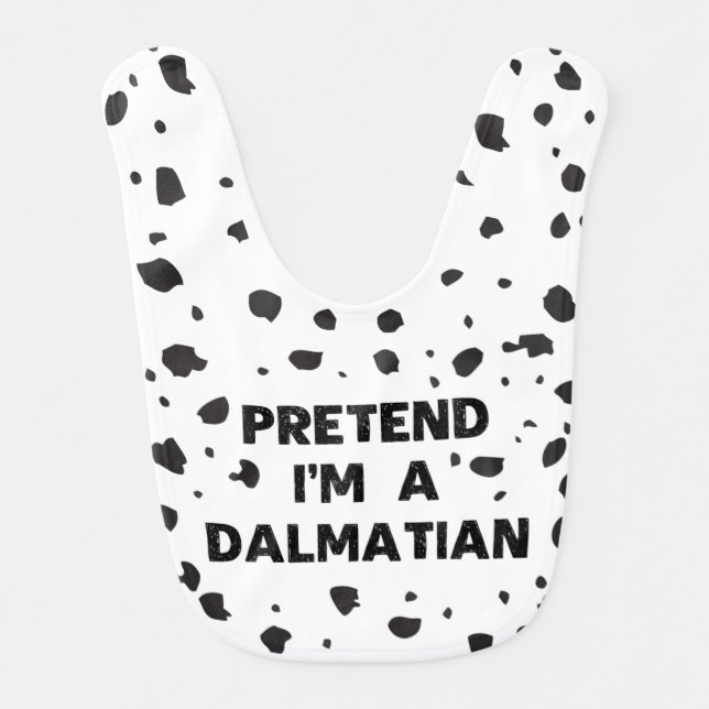 Pretend I'm A Dalmatian Costume Funny Halloween Pa Baby Bib (Front)