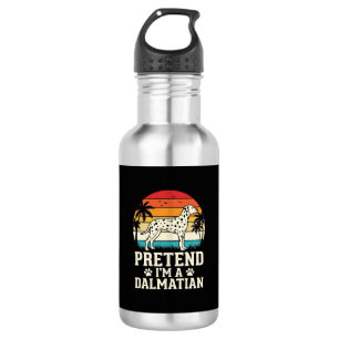 Pretend I'm A Dalmatian Retro Dog Stainless Steel Water Bottle