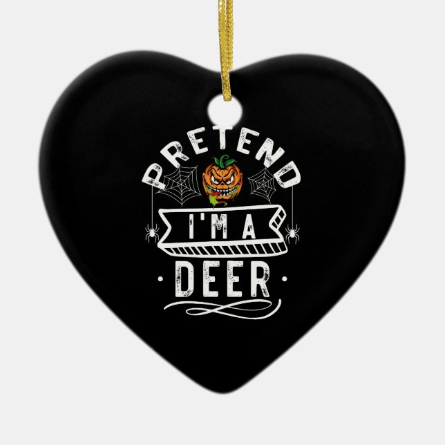 Pretend I'm A Deer Funny Halloween Costume Gift Ceramic Ornament (Front)