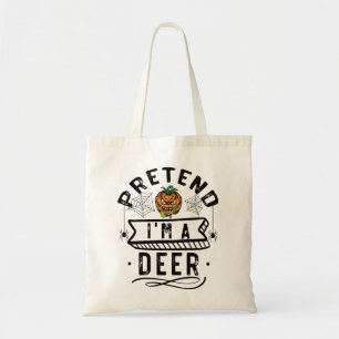 Pretend I'm A Deer Funny Halloween Costume Gift Tote Bag
