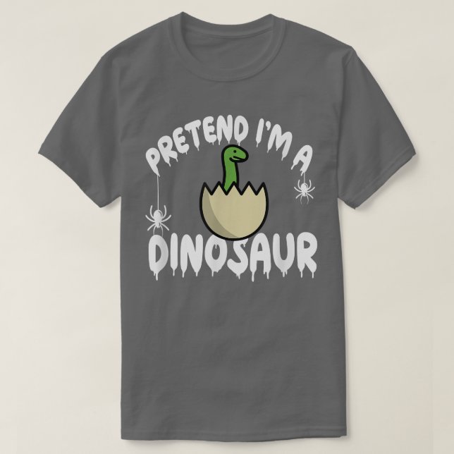 Pretend I'm A Dino Dinosaur Spooky Cute Simple Qui T-Shirt (Design Front)