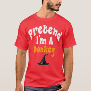 Pretend Im A Donkey Costume Halloween Party T-Shirt
