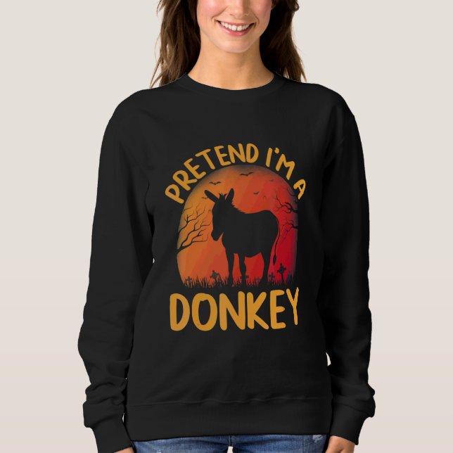 Pretend I'm a Donkey Group Matching Halloween Holi Sweatshirt (Front)