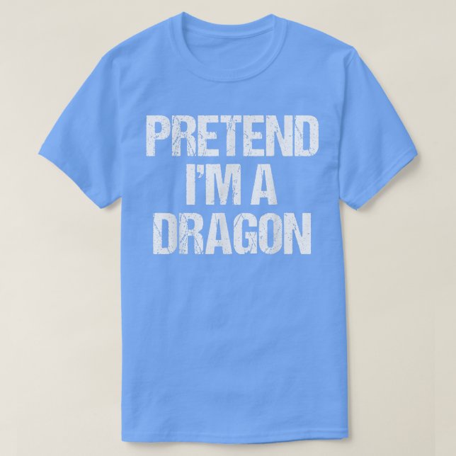 Pretend Im A Dragon Costume Funny Halloween Party  T-Shirt (Design Front)
