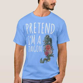 Pretend Im A Dragon Costume Funny Halloween Party  T-Shirt
