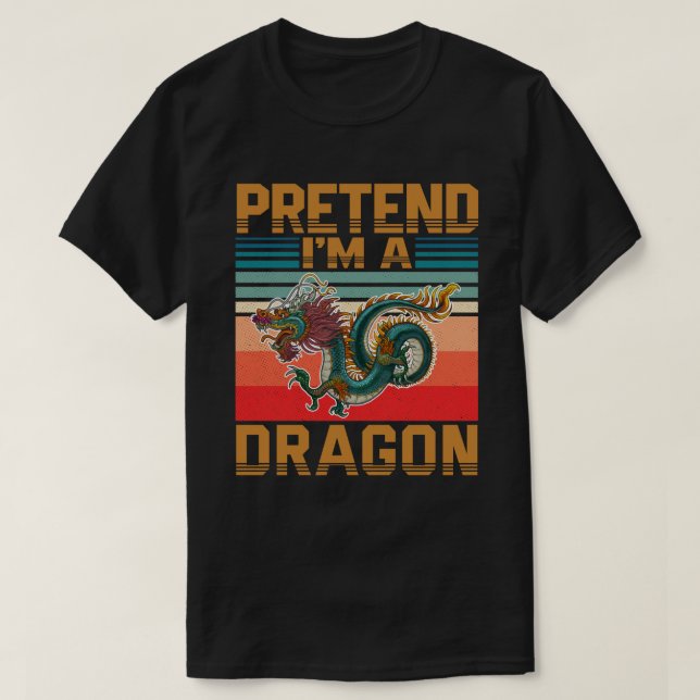 Pretend I'm A Dragon Funny Easy Halloween Costume  T-Shirt (Design Front)