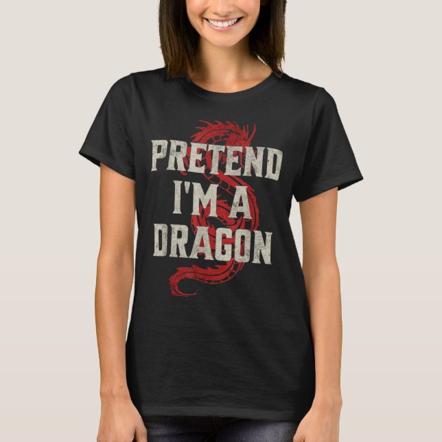 Pretend I'm A Dragon Funny Lazy Halloween Costume  T-Shirt (Front)