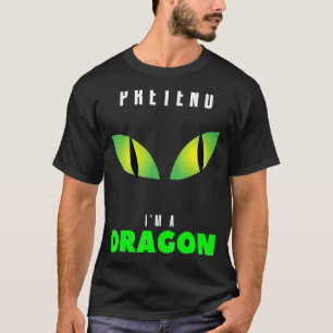 Pretend I'm A Dragon  Halloween Costume Matching G T-Shirt
