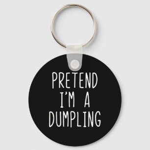 Pretend I'm A Dumpling Costume Halloween Lazy Easy Keychain