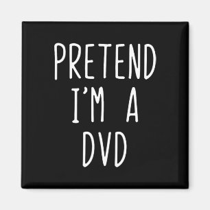 Pretend I'm A Dvd Costume Halloween Funny Lazy Adu Magnet