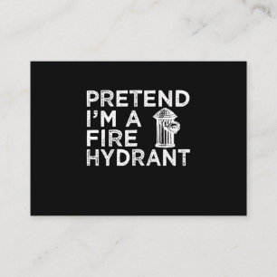 Pretend Im A Fire Hydrant   Funny Firefighter Gift Business Card