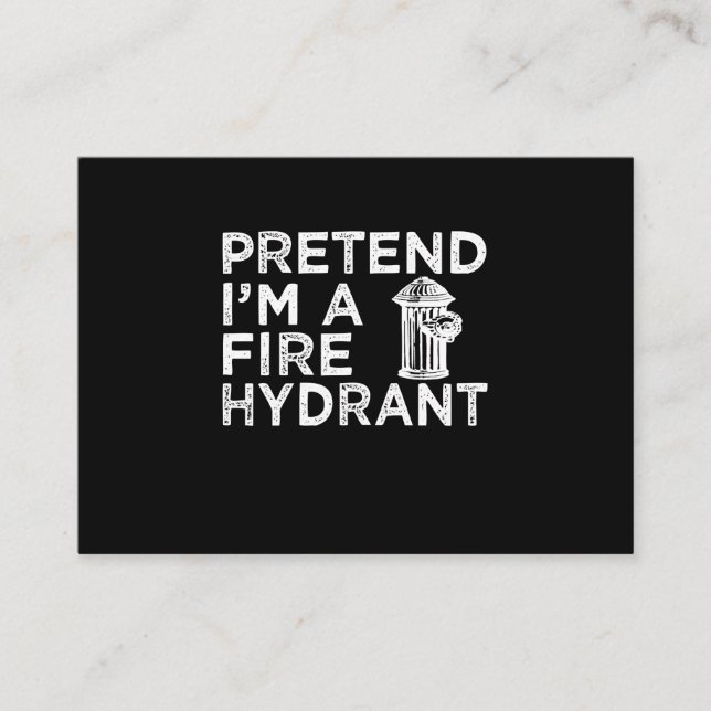 Pretend Im A Fire Hydrant | Funny Firefighter Gift Business Card (Front)