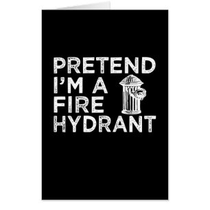 Pretend Im A Fire Hydrant Funny Firefighter Gift Card