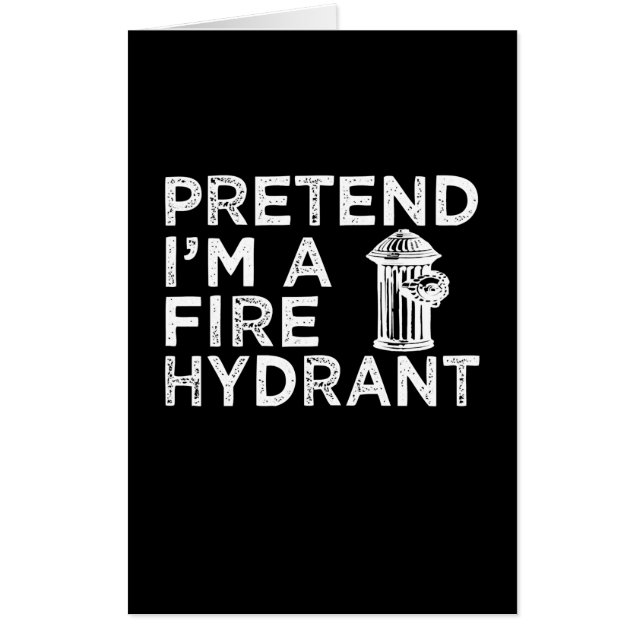 Pretend Im A Fire Hydrant | Funny Firefighter Gift Card (Front)